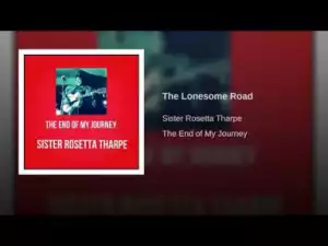 Sister Rosetta Tharpe - The Lonesome Road